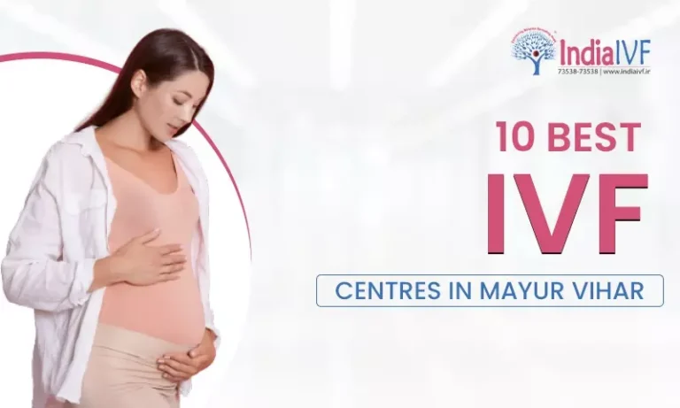 10 Best IVF Centres in Mayur Vihar