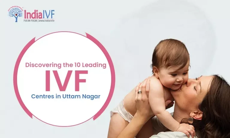 IVF Centres in Uttam Nagar