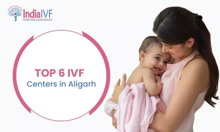 Top 6 IVF Centers in Aligarh