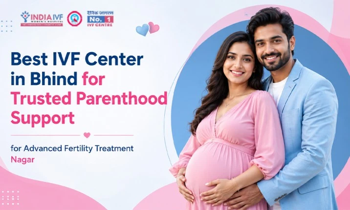 Best IVF Center in Bhind