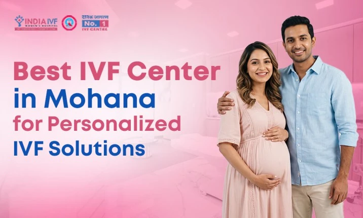 Best IVF Center in Mohana