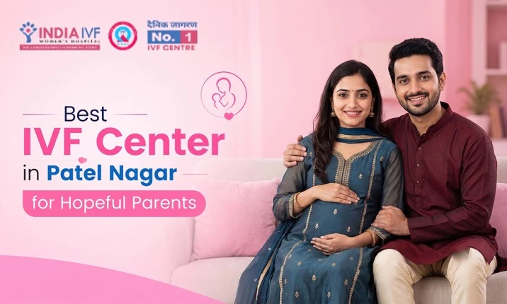 Best IVF Center in Patel Nagar