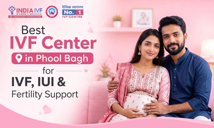 Best IVF Center in Phool Bagh, Gwalior for IVF, IUI & Fertility Support | India IVF Fertility Clinic