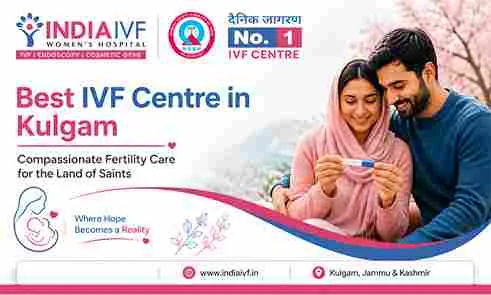 Best IVF Centre in Kulgam