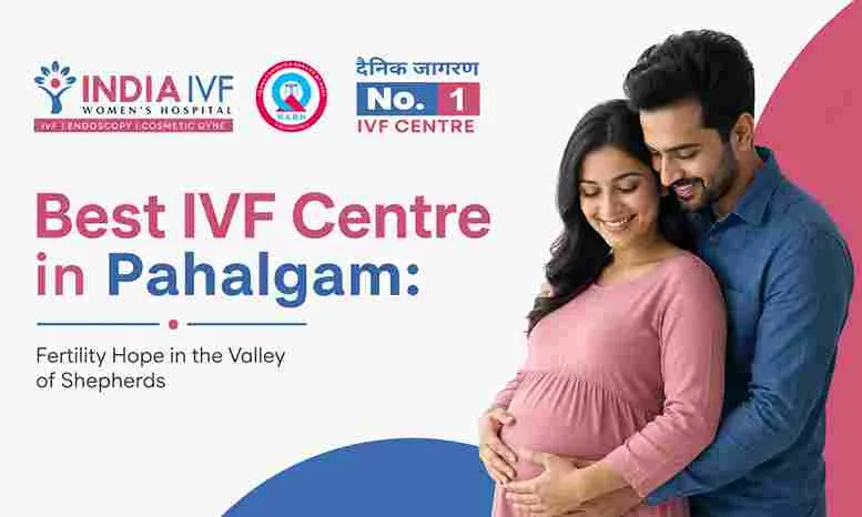 Best IVF Centre in Pahalgam