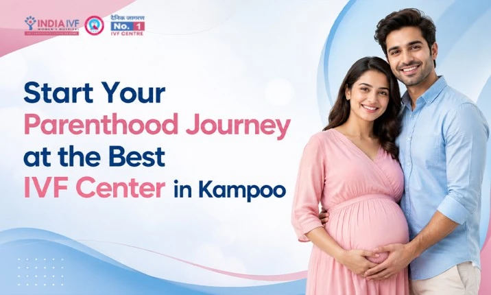 Best IVF Center in Kampoo