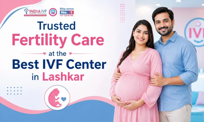 Best IVF Center in Lashkar