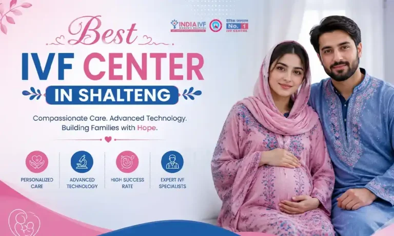 Best IVF Center in Shalteng