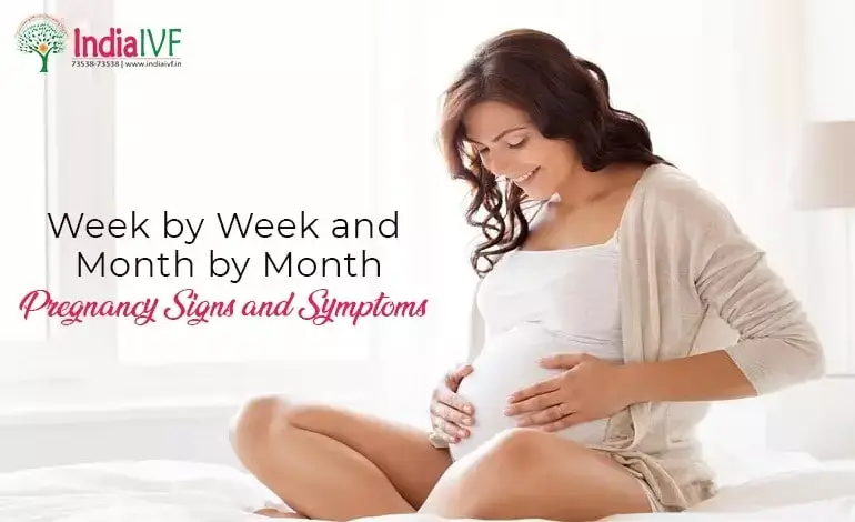 Week by Week and Month by Month Pregnancy Signs and Symptoms