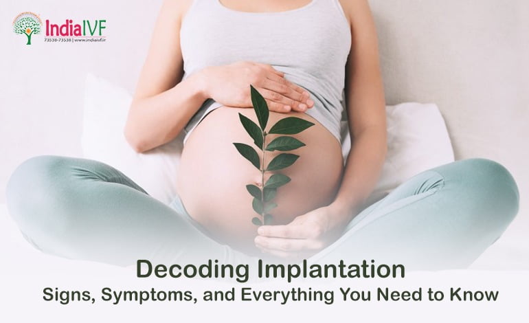 Decoding Implantation: Signs, Symptoms, and Everything You Need to Know
