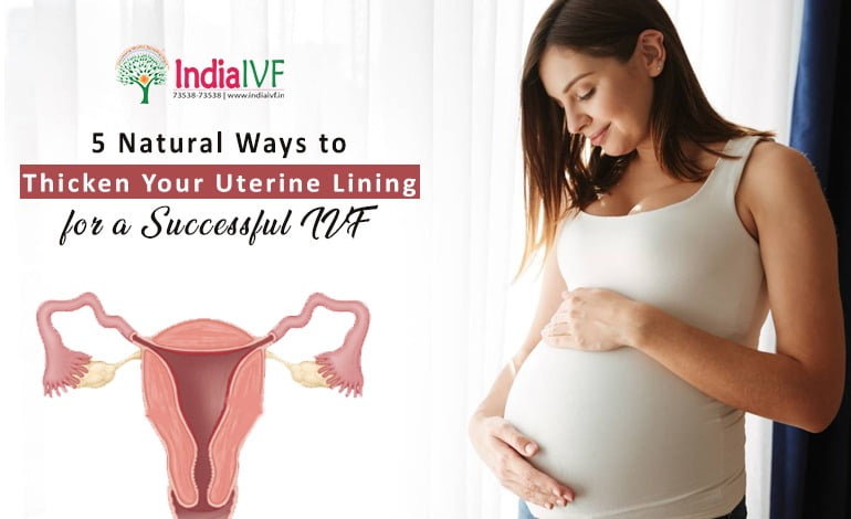 5 Natural Ways to Thicken Your Uterine Lining for a Successful IVF
