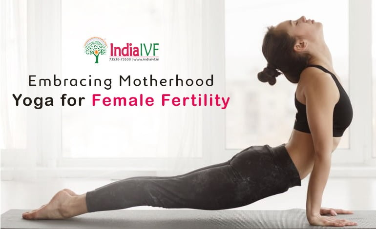 Embracing Motherhood: Yoga for Female Fertility