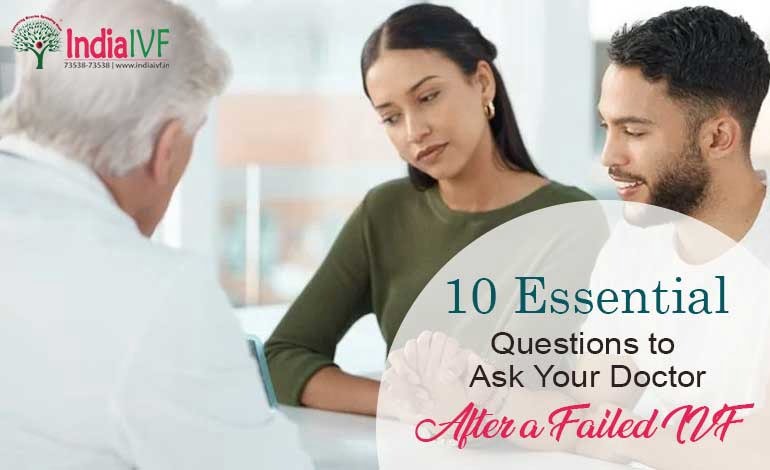 10 Crucial Questions to Ask Your Doctor After Repeated IVF Failure