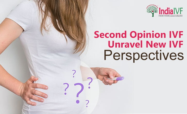 How a 2nd Opinion IVF Can Transform Your Fertility Journey at India IVF Fertility