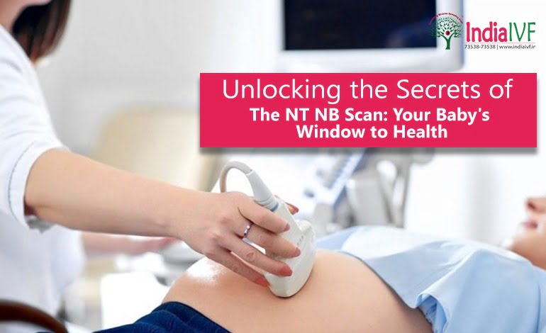 Unlocking the Secrets of the NT NB Scan: Your Baby’s Window to Health
