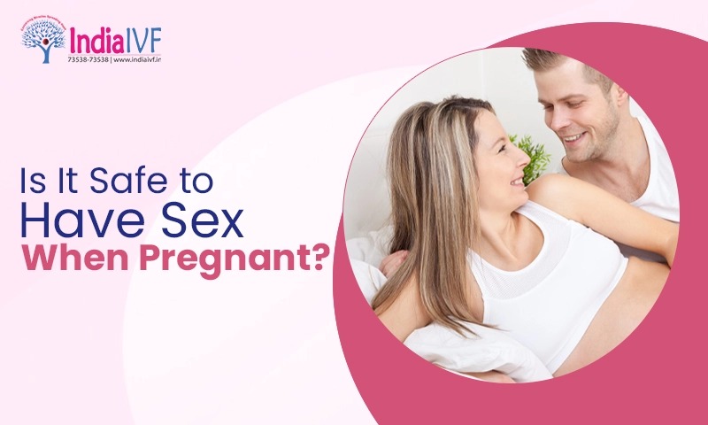 Sex During Pregnancy: Is It Safe to Have Sex When Pregnant?