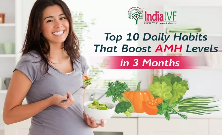 Empowering Your Path to Parenthood: Top 10 Daily Habits That Boost AMH Levels in 3 Months