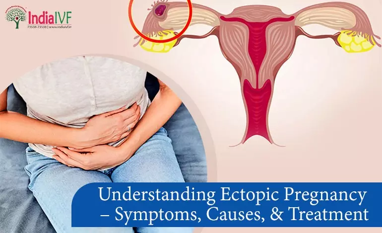 Understanding Ectopic Pregnancy – Symptoms, Causes, & Treatment