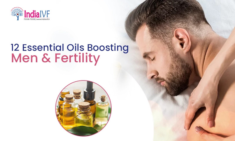 12 Essential Oils for Men's Fertility