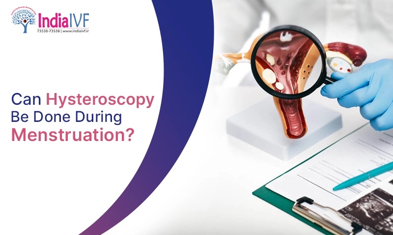 Can Hysteroscopy Be Done During Menstruation?