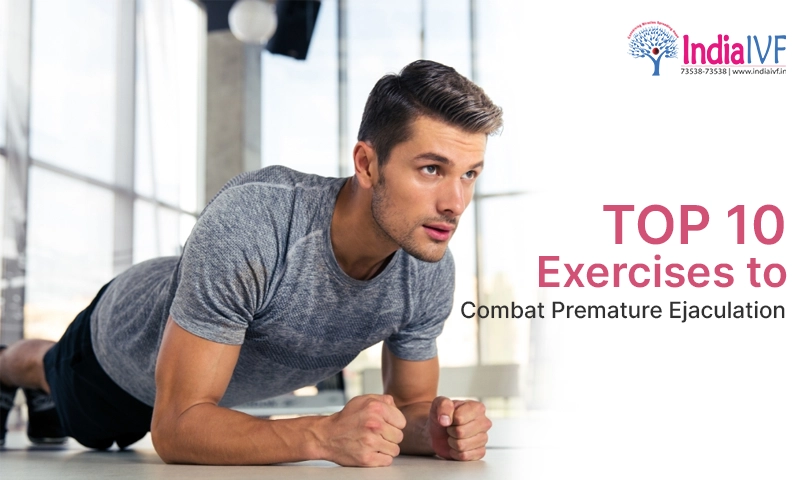 Top 10 Exercises to Combat Premature Ejaculation