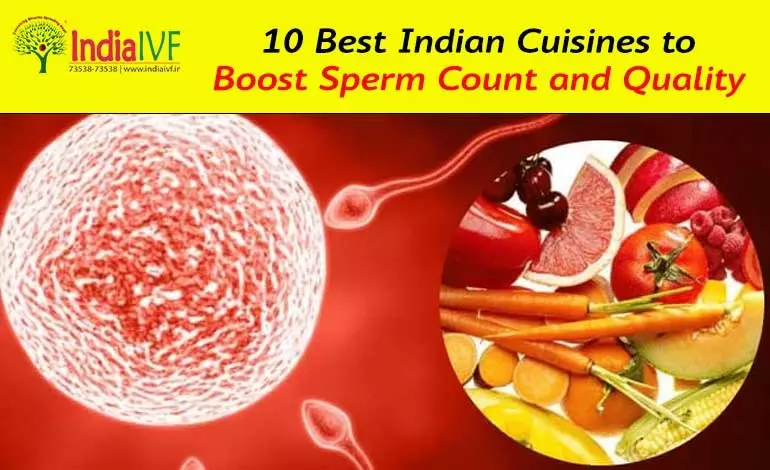 10 Best Indian Cuisines to Boost Sperm Count and Quality