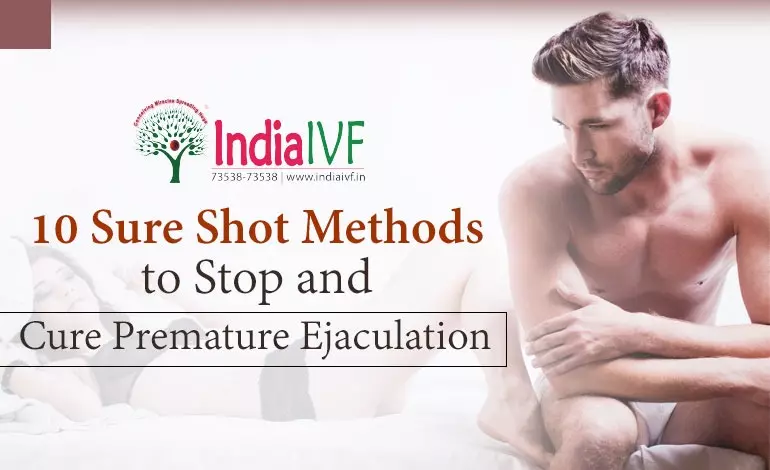 10 Sure Shot Methods to Stop and Cure Premature Ejaculation
