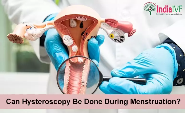 Hysteroscopy Be Done During Menstruation