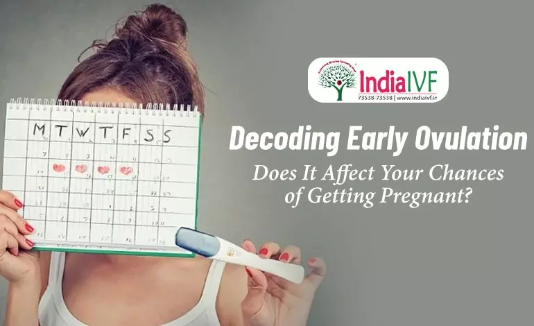 Decoding Early Ovulation: Does It Affect Your Chances of Getting Pregnant?