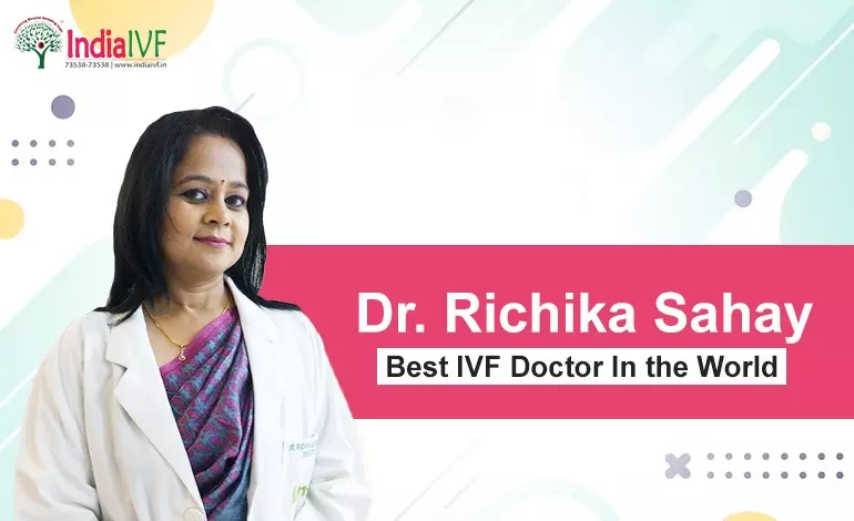 Dr.-Richika-Sahay-Best-IVF-Doctor-In-the-World