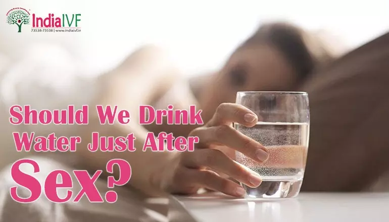 Should We Drink Water Just After Sex