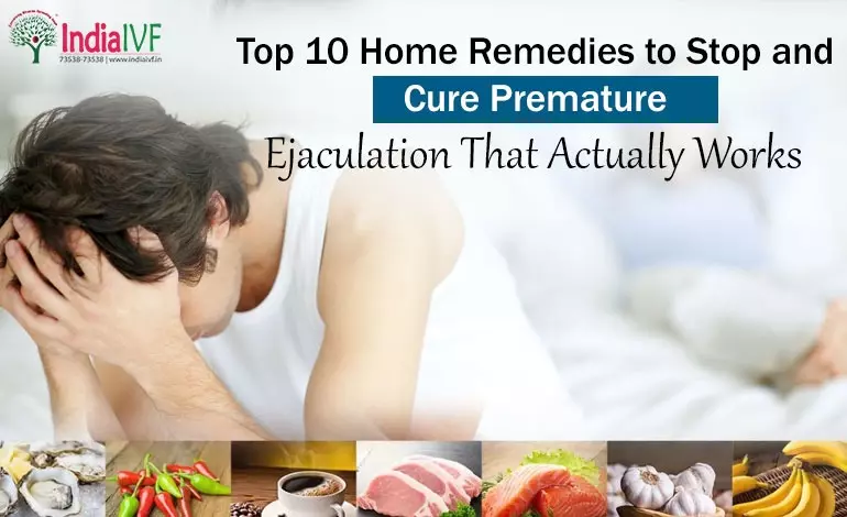 Top 10 Home Remedies to Stop and Cure Premature Ejaculation That Actually Works