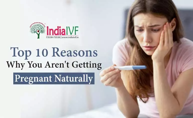 Top-10-Reasons-Why-You-Arent-Getting-Pregnant-Naturally