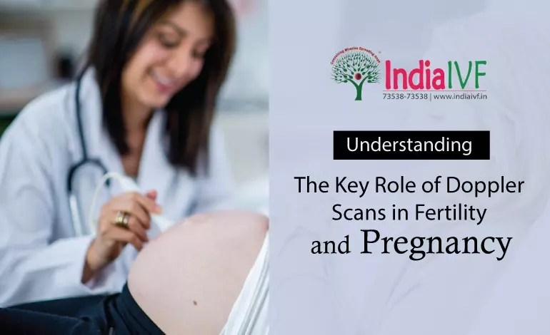 Key Role of Doppler Scans in Fertility and Pregnancy