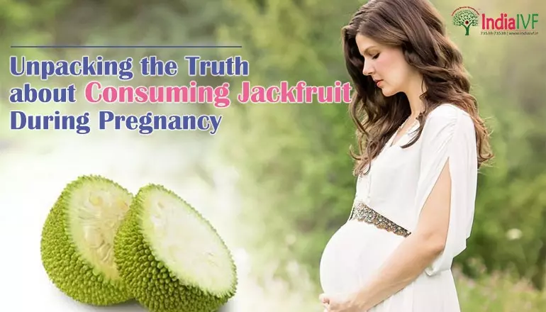Can We Eat Jackfruit During Pregnancy
