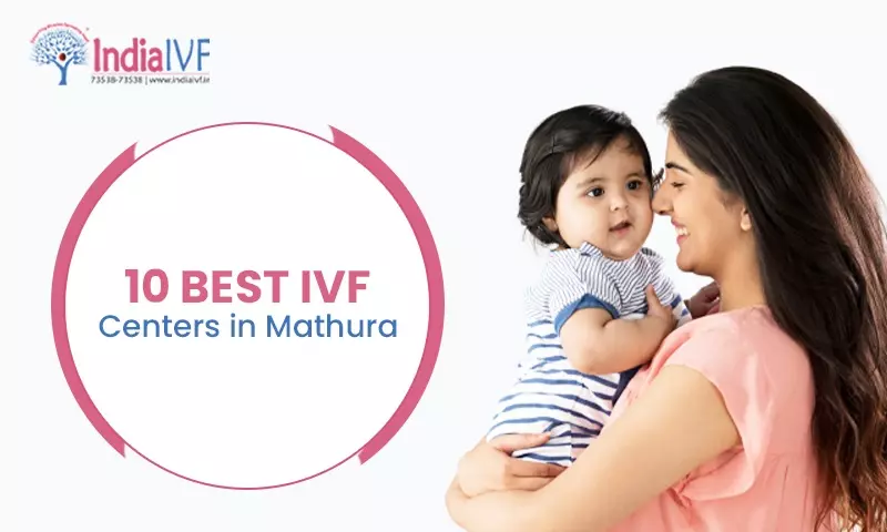 10 Best IVF Centers in Mathura