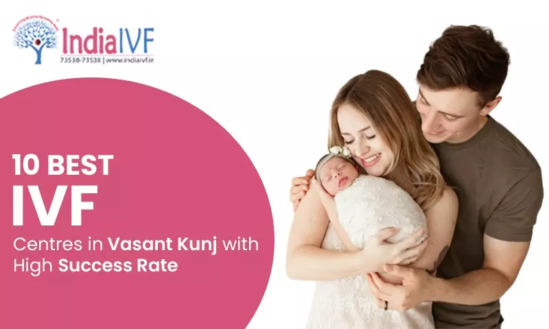 10 Best IVF Centres in Vasant Kunj