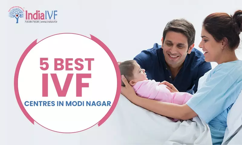 5 Best IVF Centres in Modi Nagar