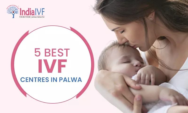 5 Best IVF Centres in Palwal