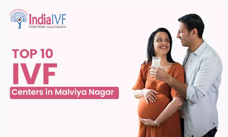 Top 10 IVF Centers in Malviya Nagar