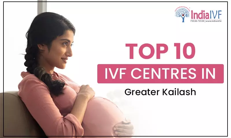 Top 10 IVF Centres in Greater Kailash