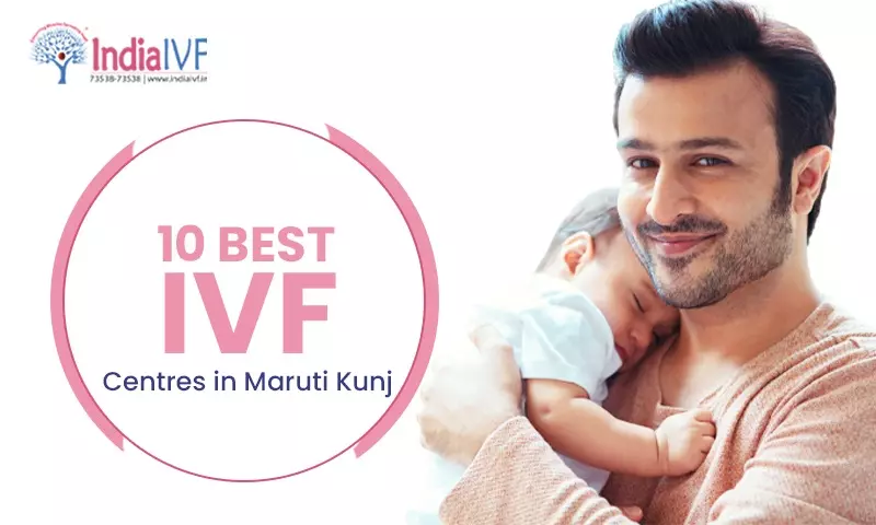 10 Best IVF Centres in Maruti Kunj