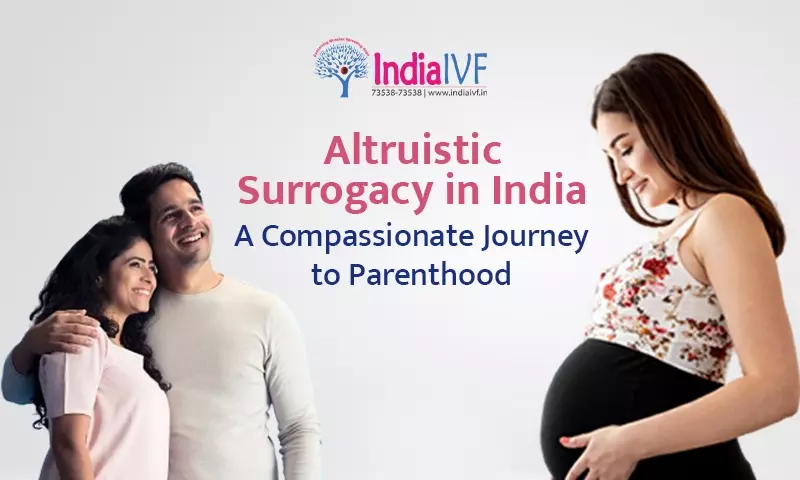 Altruistic Surrogacy in India: A Compassionate Journey to Parenthood