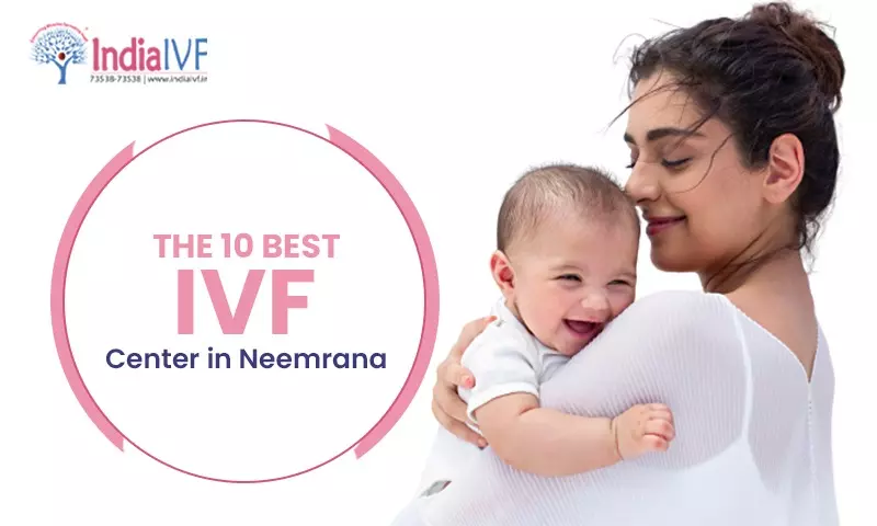 10 Best IVF Center in Neemrana with High Success Rate [2023]