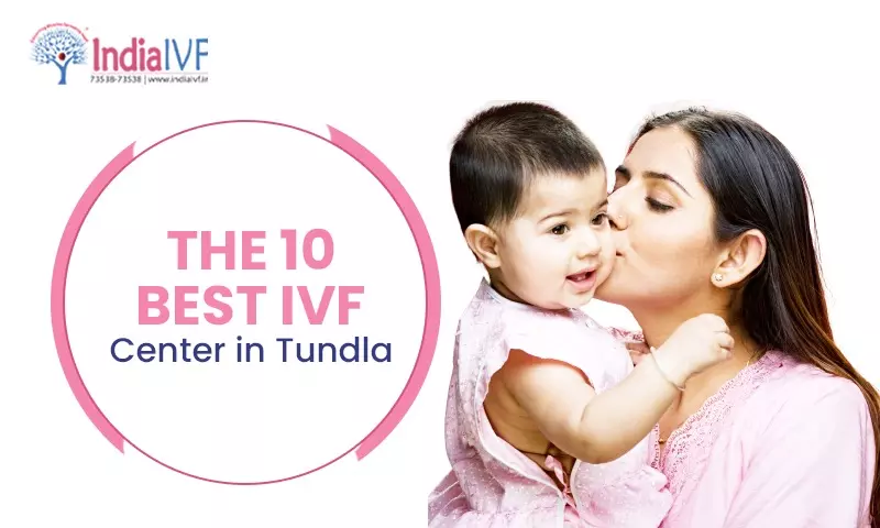 Best IVF Center in Tundla