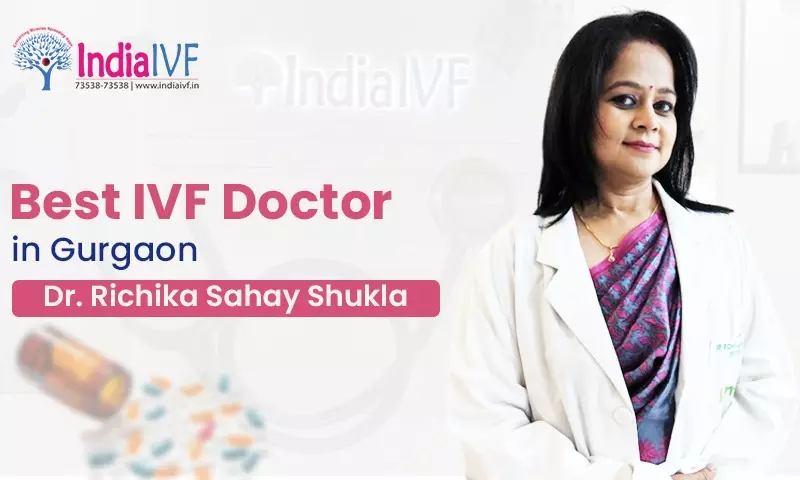 Best IVF Doctor in Gurgaon