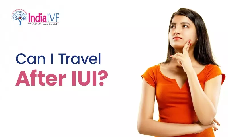 Can I Travel After IUI
