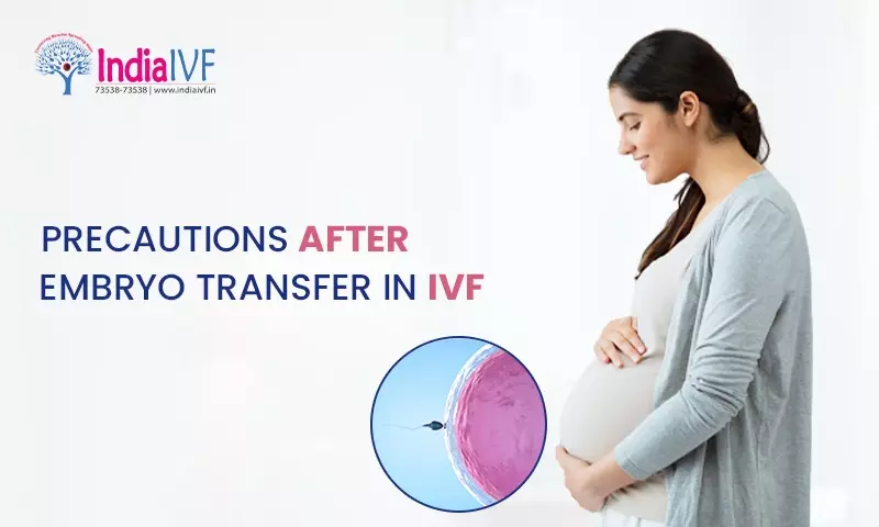 Precautions after Embryo Transfer in IVF