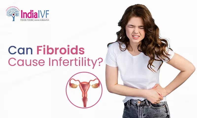Fibroids Cause Infertility