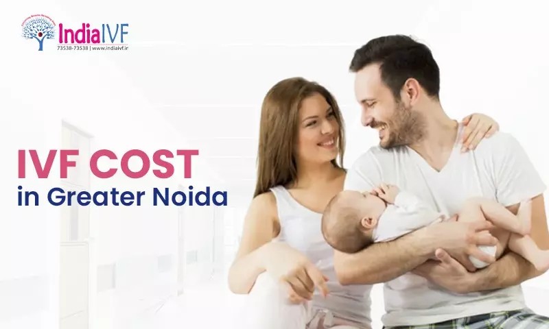 IVF Cost in Greater Noida